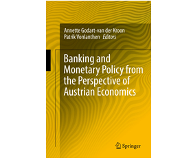 Banking and Monetary Policy from the Perspective of Austrian Economics